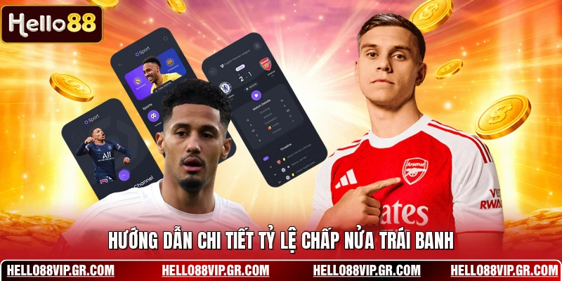 Hướng dẫn chi tiết tỷ lệ chấp nửa trái banh